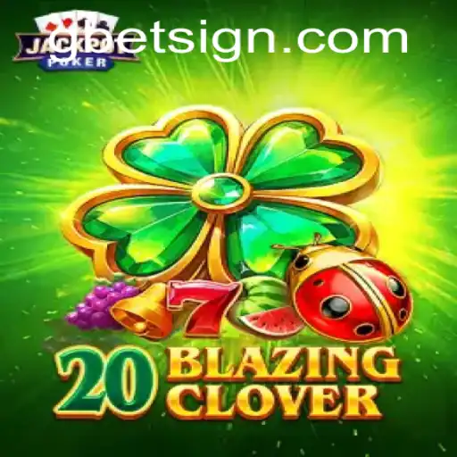 Discover the Thrills of 20BlazingClover: A Complete Guide