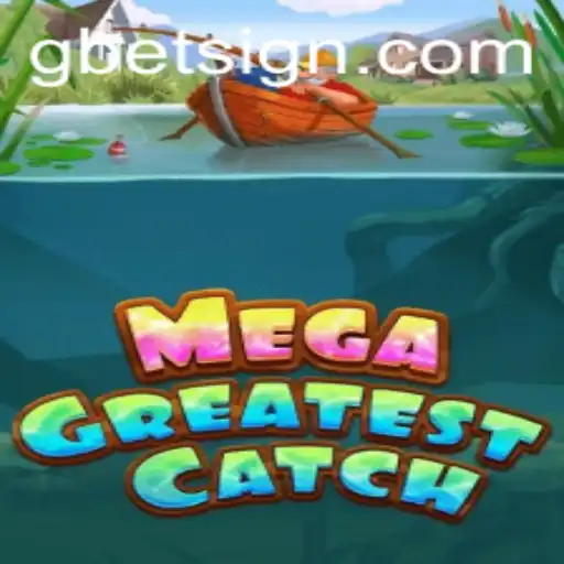 MegaGreatestCatch: A Comprehensive Guide to the Thrilling Adventure of Gbet